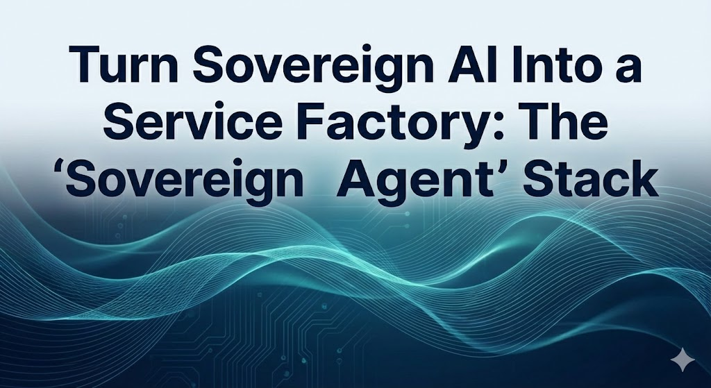 Build AI-Driven Apps On-Prem: The Sovereign Agent Stack for LLM Orchestration